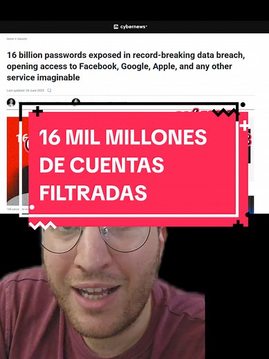16 Mil Millones de Cuentas Filtradas: ¿Está Tu Contraseña Segura?