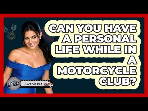 Can You Have A Personal Life While In A Motorcycle Club? - Ride or Die Motorcycles
