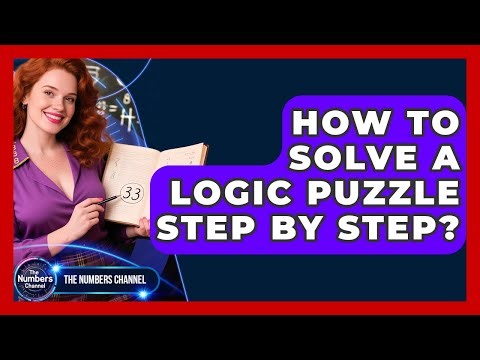 How To Solve A Logic Puzzle Step By Step? - The Numbers Channel