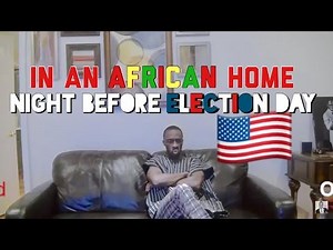 In An African Home: Night Before Election Day