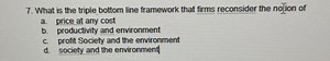 7. What is the triple bottom line framework that firms reconsid... | Filo