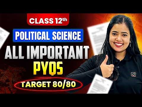 Class 12 Political Science | All Important PYQs | Target 80/80 🎯 | Board Exam 2026 | Anushya Ma'am