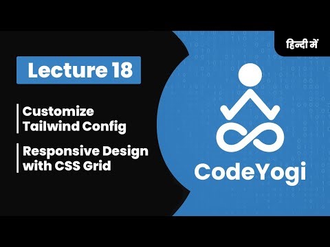 Lecture 18: Customize Tailwind Config and more in Hindi - Coding for absolute beginners - CodeYogi