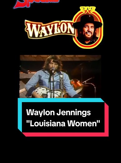 Waylon Jennings Sings 'Louisiana Women' Live 1974