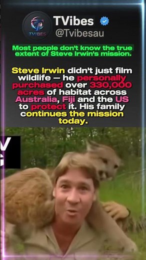 Steve Irwin Personally Purchased Over 330,000 Acres to Protect Wildlife — His Family Still Guards