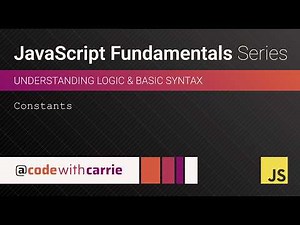 Constants | JavaScript Fundamentals Series