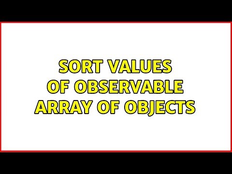 Sort values of Observable array of objects (2 Solutions!!)