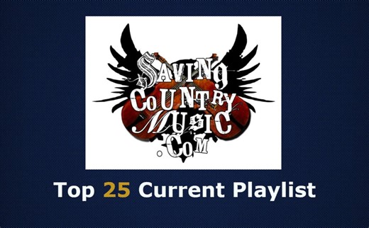 New Adds to Saving Country Music’s Top 25 Current Playlist (#167)...