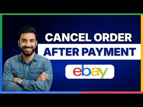How to cancel an eBay order after payment [FULL GUIDE]