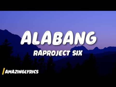 ALABANG - Raproject Six (Lyrics)