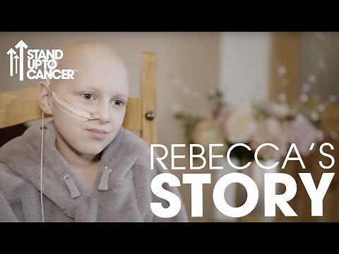 Rebecca's Story | Rhabdomyosarcoma | Stand Up To Cancer