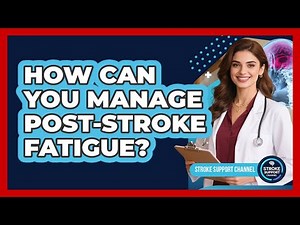 How Can You Manage Post-Stroke Fatigue?