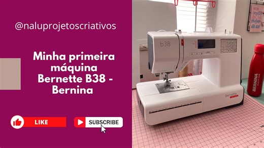 Minha Primeira Máquina Bernette B38 da Bernina – Review Completo