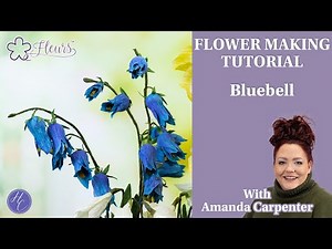 Bluebell | Fleurs Flower Making Tutorial | Amanda | Highlight Crafts
