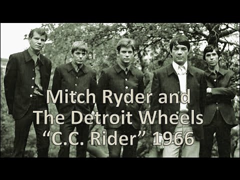 "C C Rider" - Mitch Ryder and The Detroit Wheels 1966