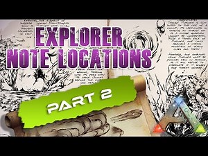 EXPLORER NOTE LOCATIONS | ARK: Survival Evolved - [PART 2]
