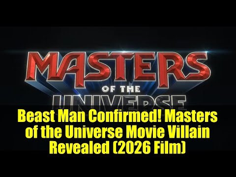 Beast Man Confirmed! Masters of the Universe Movie Villain Revealed (2026 Film)