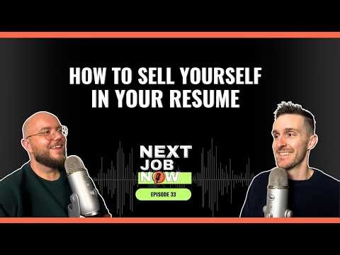 Your Resume is Too Modest! How to Sell Yourself Effectively - Next Job Now Podcast - Ep 33