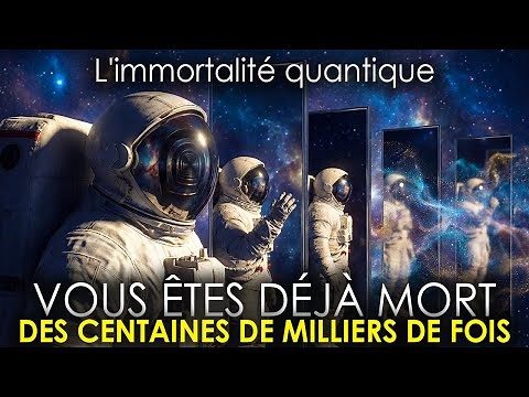 L'immortalité quantique | Et si vous ne pouviez pas mourir? | Documentaire