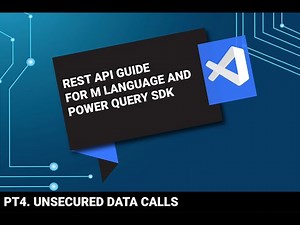 Part 4: UnSecured Data Calls - M Query and Power Query SDK API Guide
