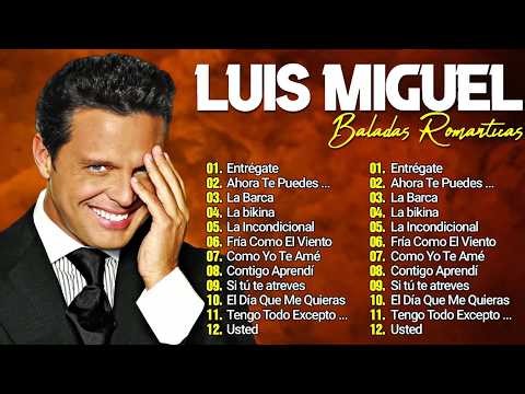 Luis Miguel Mejores Canciones Éxitos || Luis Miguel Éxitos del Recuerdo 🌹 Románticas Inolvidables