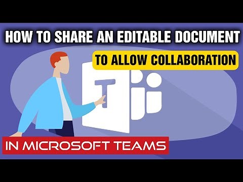 How to Collaborate on Documents in Microsoft Teams - Change Settings & Share Editable Documents