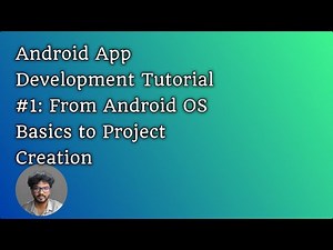 Android App Development Tutorial #1: From Android OS Basics to Project Creation