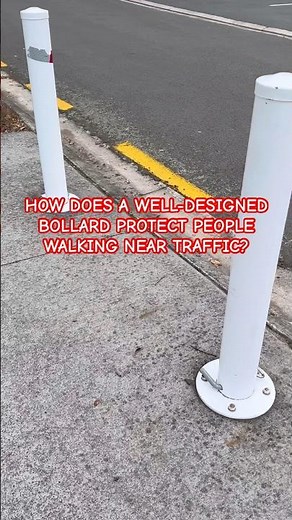 HOW DOES A WELL-DESIGNED BOLLARD PROTECT PEOPLE WALKING NEAR TRAFFIC?