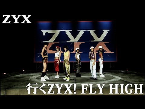 ZYX「行くZYX! FLY HIGH」Music Video