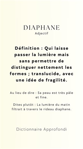 Diaphane,"Provenant du latin médiéval "diaphanus" et du grec "diaphanēs", qui signifie "transparent", le mot est formé à partir de "dia-", signifiant "à travers", et "phainein", qui signifie "montrer". En termes de synonymes, on peut citer "translucide" et "clair", tandis que ses antonymes incluent "opaque" et "épais". Laissez un J'aime sur cette publication, abonnez-vous, et dites-moi en commentaire si vous connaissiez déjà ce mot ! #Dictionnaireapprofondi #élocution #motdujour #lexique #vocabu