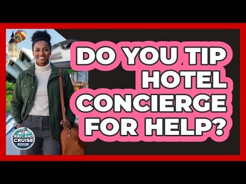 Do You Tip Hotel Concierge For Help?