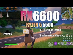 RX 6600 + Ryzen 5 5500 : Fortnite in 2024 - All Settings Tested