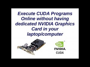 Execute CUDA programs online using Google Colab | Run CUDA program without dedicated Nvidia GPU card