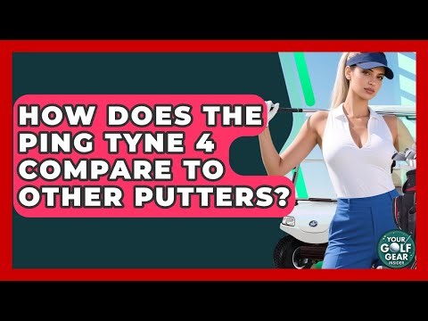 How Does The PING Tyne 4 Compare To Other Putters? - Your Golf Gear Insider
