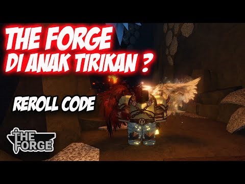 THE FORGE DI ANAK TIRIKAN ? REROLL CODE DAN EVENT MINING
