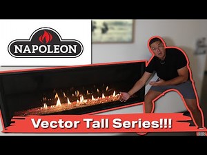 Napoleon Vector Tall Series!! ( Our best selling gas fireplace's BIG BROTHER!!)