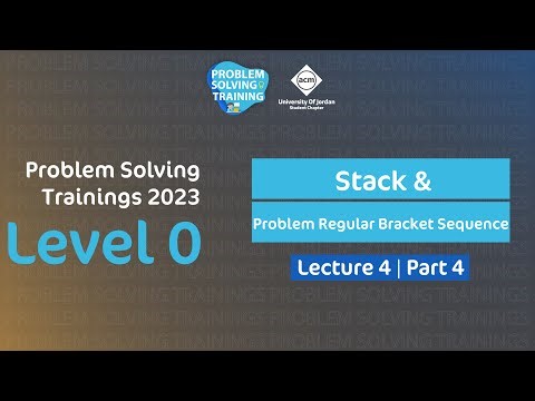 Problem Solving Trainings 2023 | Level 0 | 19 Stack & Problem Regular Bracket Sequence