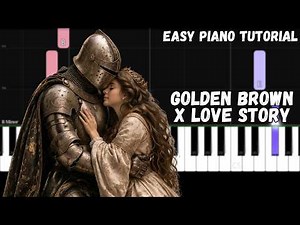 Golden Brown X Love Story (Easy Piano Tutorial)