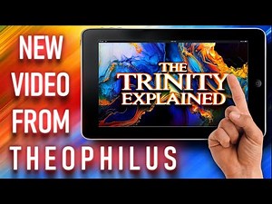 The TRINITY Explained | New Video From Theophilus