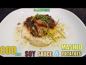 COD FISH WITH SOY SAUCE AND MASHED POTATOES