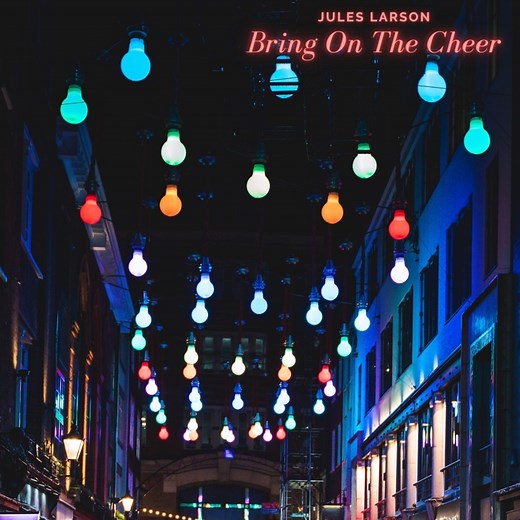Bring On the Cheer - Jules Larson: Song Lyrics, Music Videos & Concerts