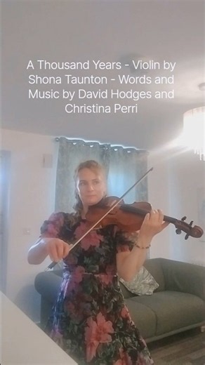 A Thousand Years - Violin by Shona Taunton - Words and Music by David Hodges and Christina Perri
