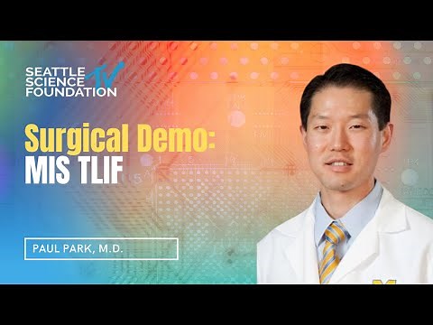 Surgical Demo: MIS TLIF - Paul Park, M.D.