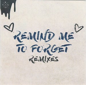 Kygo - Remind Me to Forget (Remixes)