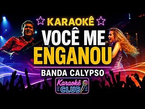 Karaokê Você me enganou - Banda Calypso