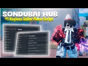 Sailor Piece Script (No Key) — Sondubai Hub | Auto Farm, Auto Dungeon, Madara Update, Raid and More!