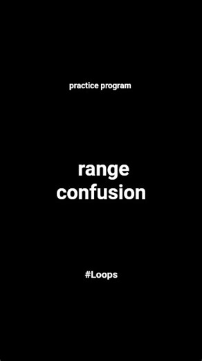 range confusion (loops) #python