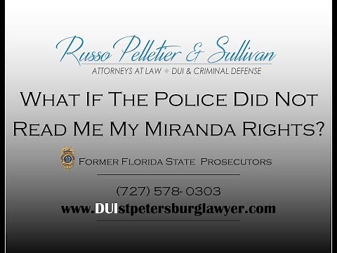 What if the Police Did Not Read Me My Miranda Rights