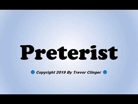 How To Pronounce Preterist