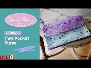 22/05/21 making a simple purse live with Debbie Shore